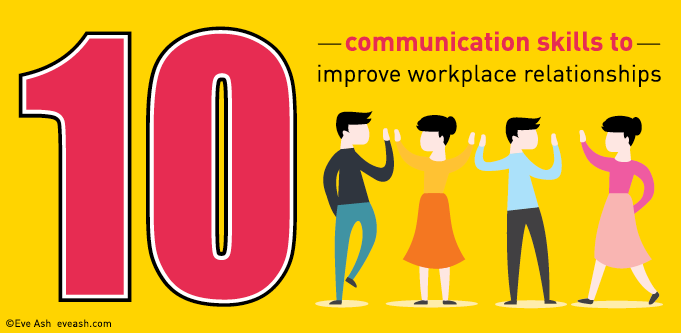 Ten communication skills to improve work relationships