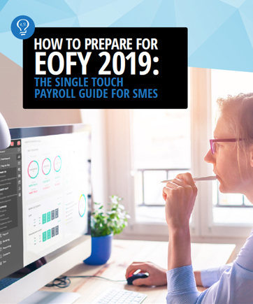 How to prepare for EOFY 2019: The Single Touch Payroll guide for SMEs