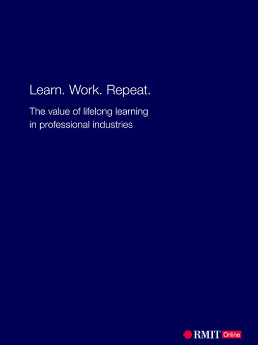 Learn. Work. Repeat. The value of lifelong learning in professional industries