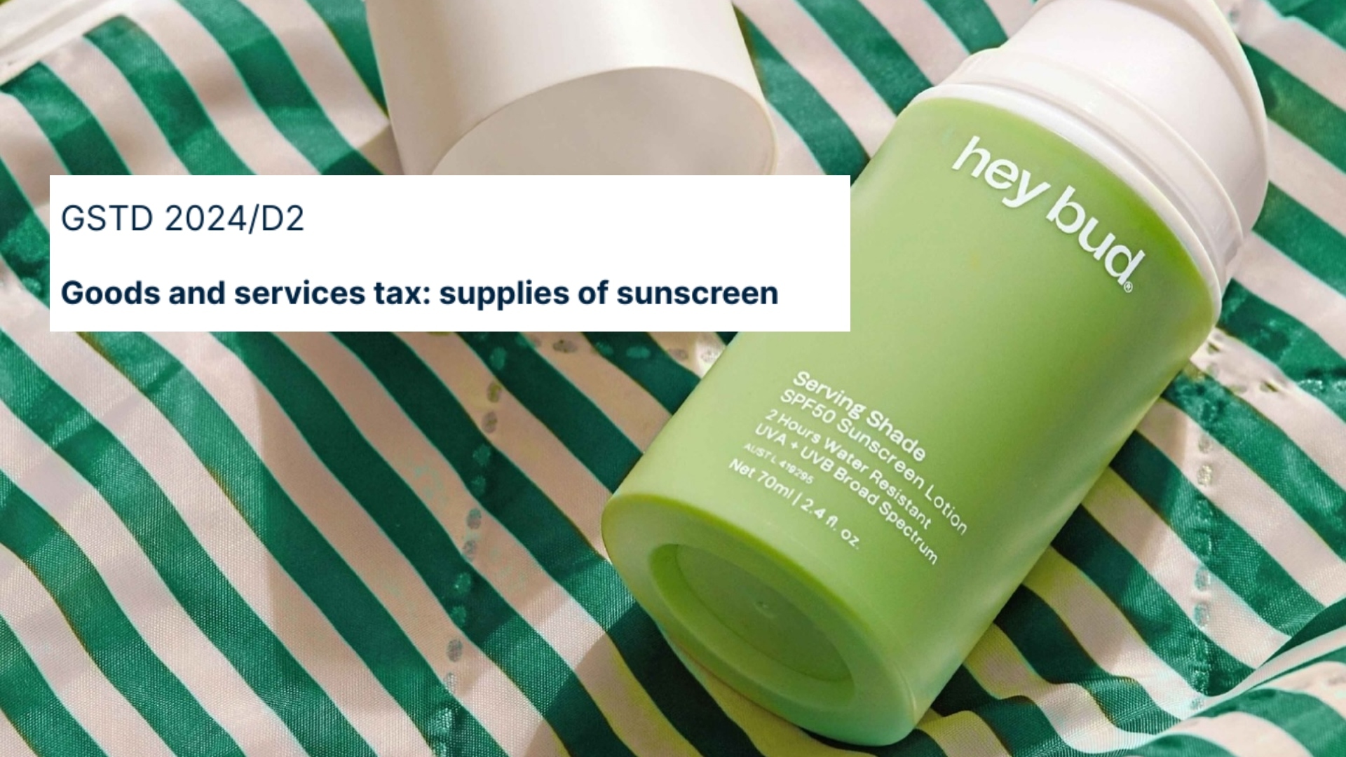 Skincare brand Hey Bud campaigns against GST for ‘multi-use’ sunscreen